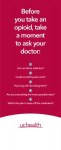 A message that will hang in UCHealth hospitals encourages patients to talk to their doctor about opioids.